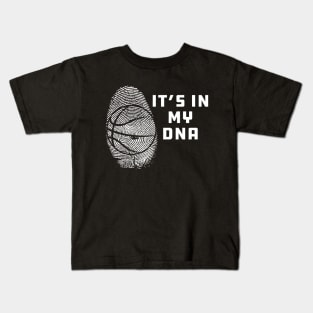 Basketball - It's my dna Kids T-Shirt